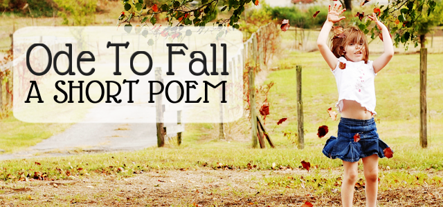 Ode to Fall : A Short Poem