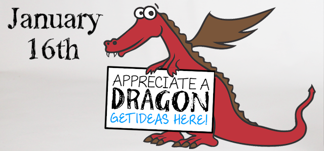 Appreciate a Dragon Day : Fantastic Ideas!
