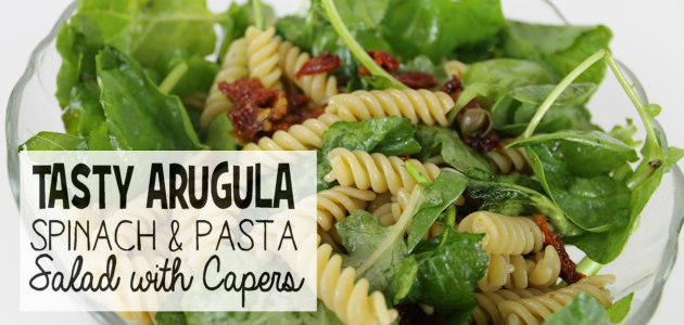 Arugula Spinach & Capers Healthy Pasta Salad