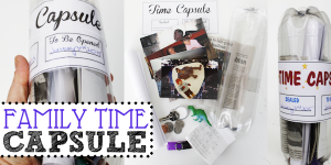 Make a Plastic Bottle Family Time Capsule (Free Printables!)