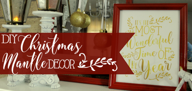 Inexpensive Homemade Christmas Decorations for a Gorgeous Mantle