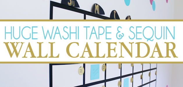 How to Make a Huge Washi Tape Post-It Note Wall Calendar