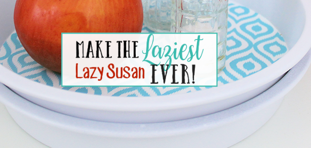 How to Make the Laziest DIY Lazy Susan Ever!
