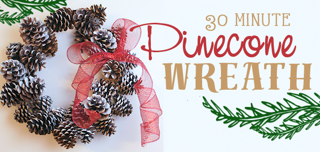 How To Make a Pinecone Wreath in 30 Minutes
