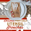 Christmas Printables Utensil Pouches