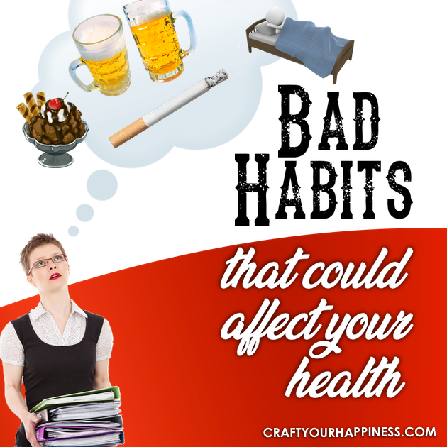 We all have bad habits in life, and although not all of them can affect our personal health, a lot of them do. Here are some tips to help. 