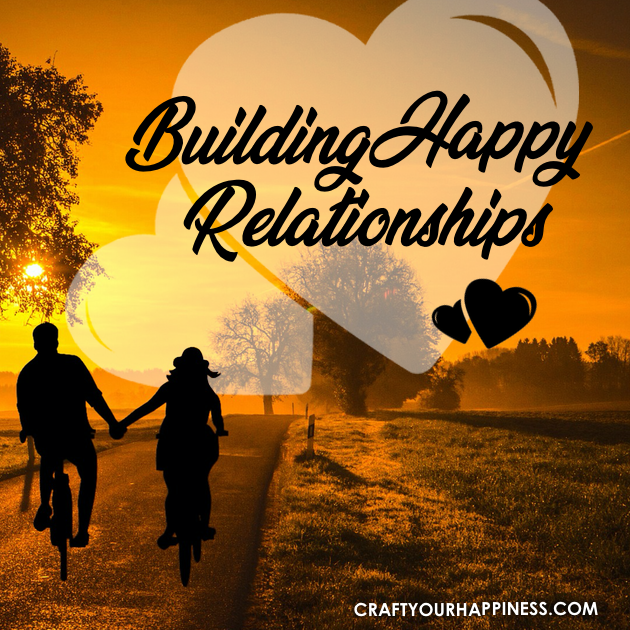 It's no secret that even the best relationships all have their ups and downs. Here's  few tips to help build happy relationships with your partner. 