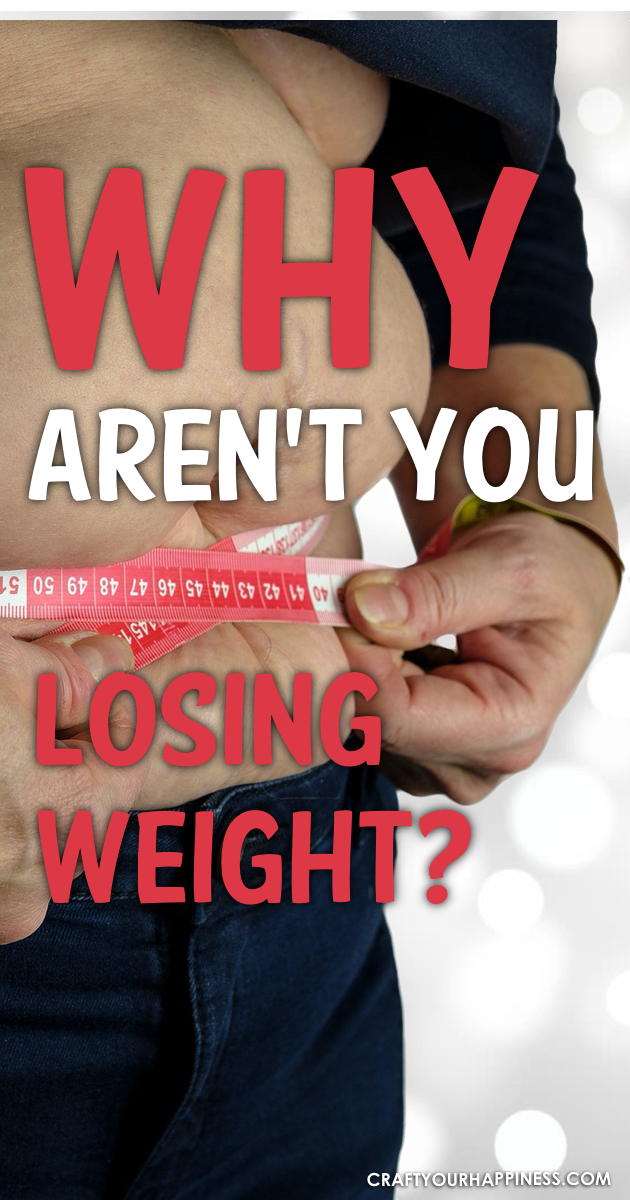 Why Your Not Losing Weight