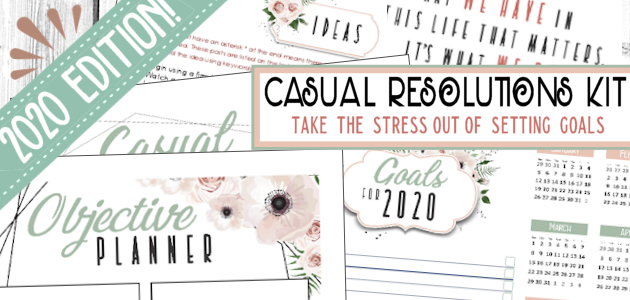It's 2020 and goal setting has never been easier! This is our 5th edition of our free & popular Casual Resolutions Kit with new ideas, theme and quotations!