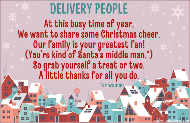 At this busy holiday season no one is busier than your local delivery people. It's easy to take them for granted so here's a little way to say thank you