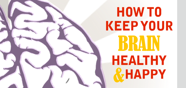 How to Keep Your Brain Healthy & Happy