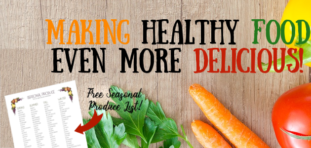 Making Healthy Food Even More Delicious!