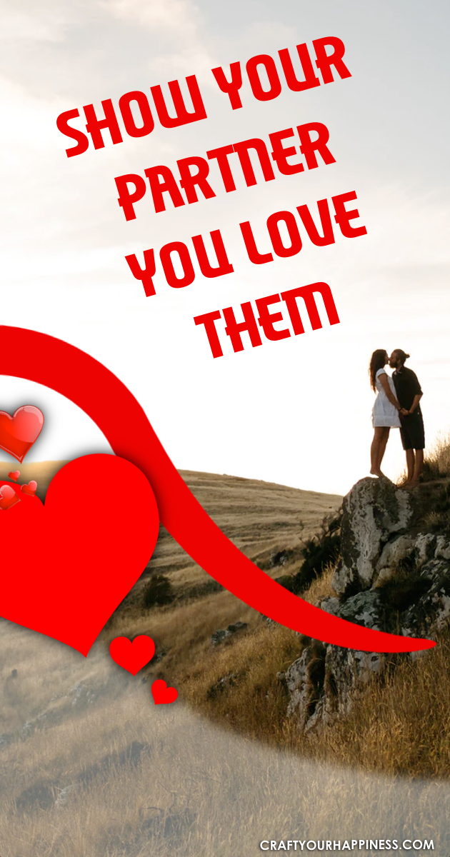 Strengthen you relationship by utilizing some of these great ways to Show Your Partner You Love Them and just how much they mean to you. 