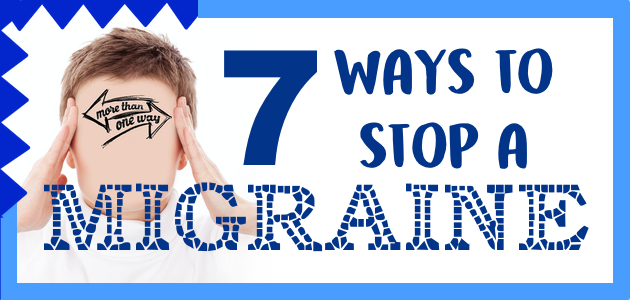 7 Ways To Stop A Migraine
