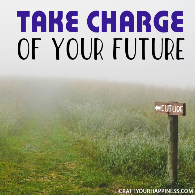 Part of what makes life truly yours to own is about being in charge of your destiny. Learn how to Take Charge of Your Future