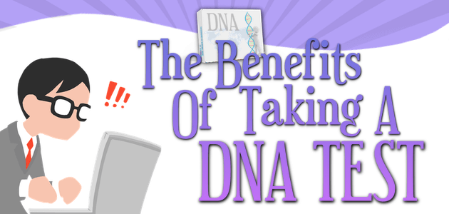The Benefits of Taking a DNA Test