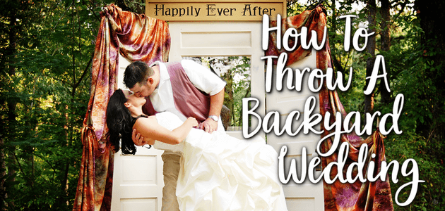 How to Throw a Backyard Wedding