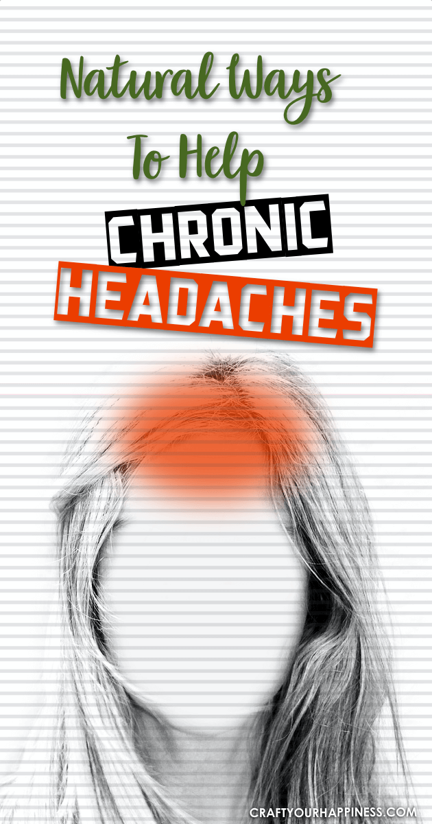 Here are some Natural Ways to Help Chronic Headaches that you may not have tried. Different things can work for different people so try several!