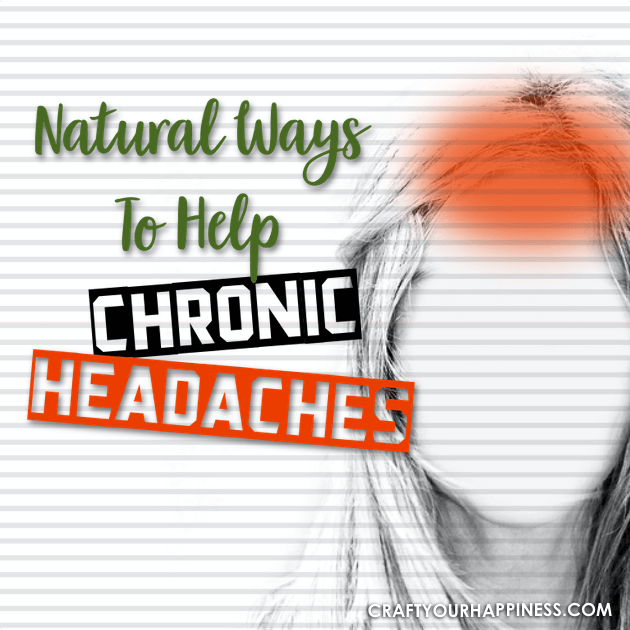 Here are some Natural Ways to Help Chronic Headaches that you may not have tried. Different things can work for different people so try several!