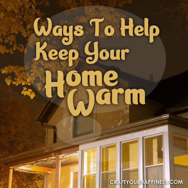 Ways To Help Keep Your Home Warm
