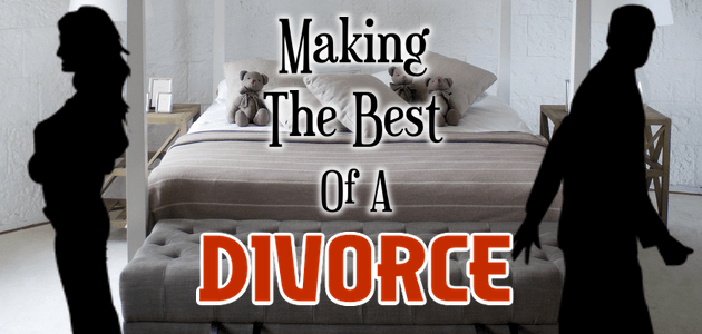 Making The Best Of A Divorce