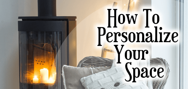 How To Personalize Your Space