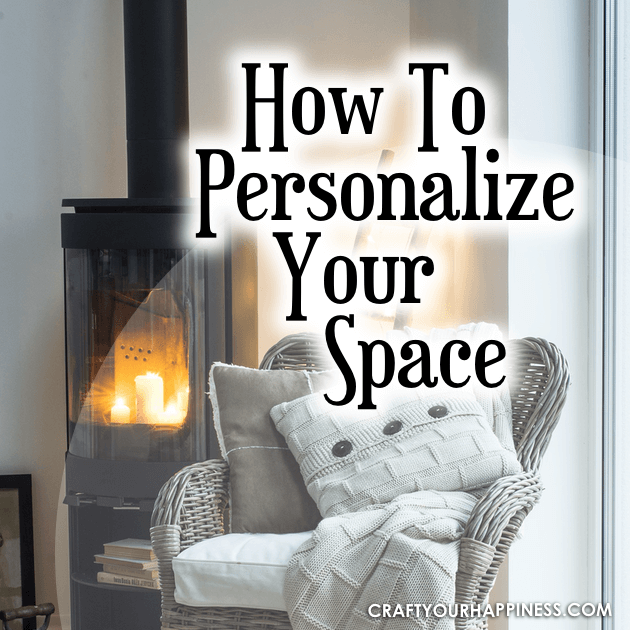 How To Personalize Your Space