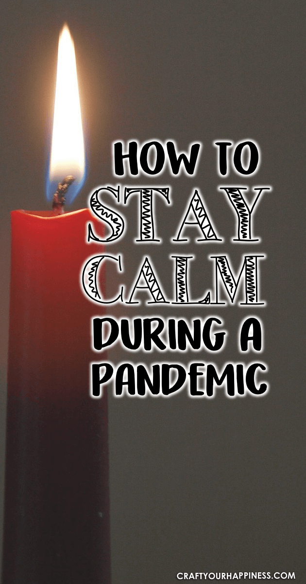 How to stay calm during a pandemic