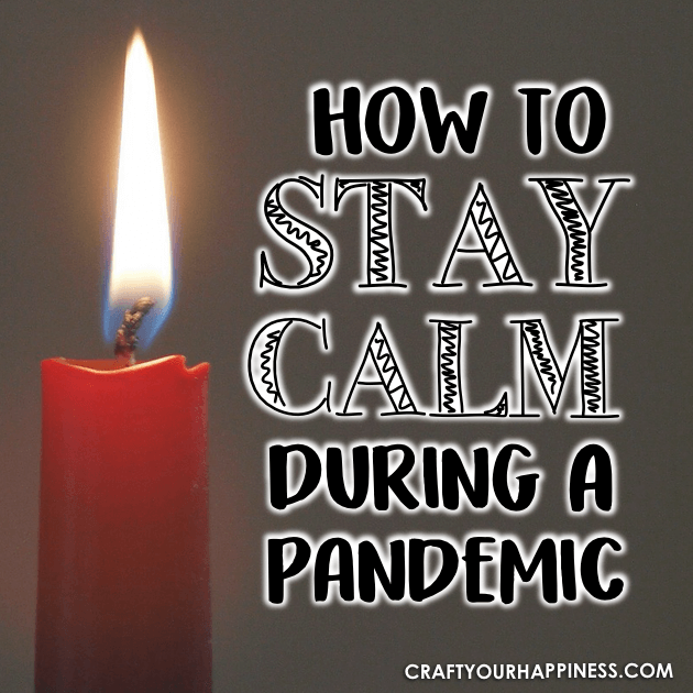 How to stay calm during a pandemic