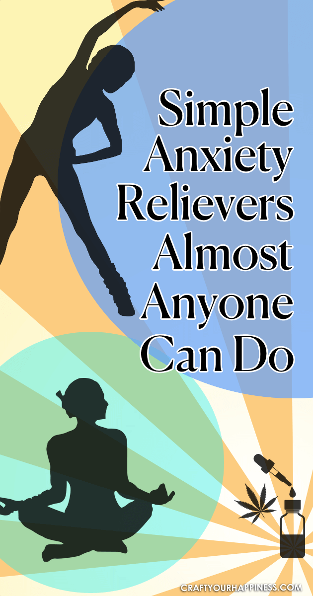 Simple Anxiety Relievers Almost Anyone Can Do