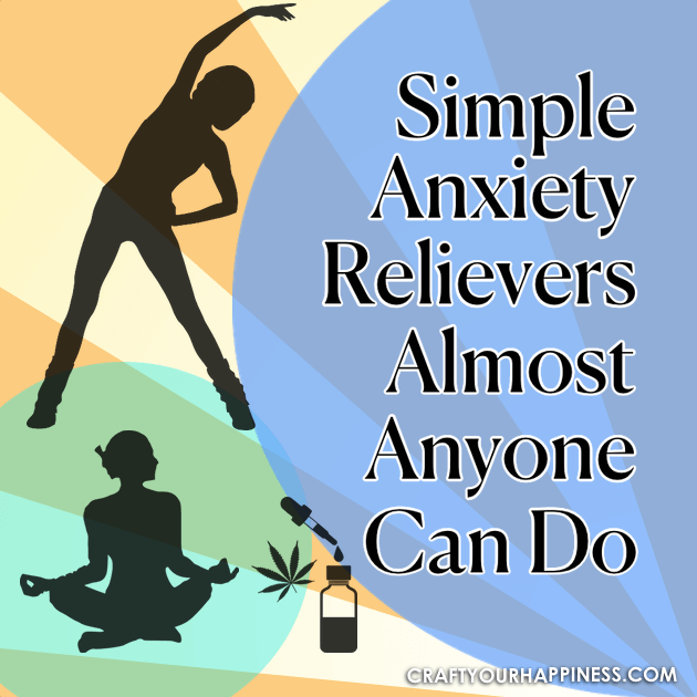 Simple Anxiety Relievers Almost Anyone Can Do