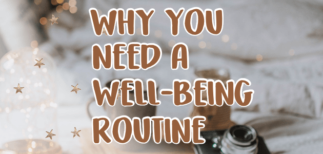 Why You Need a Wellbeing Routine