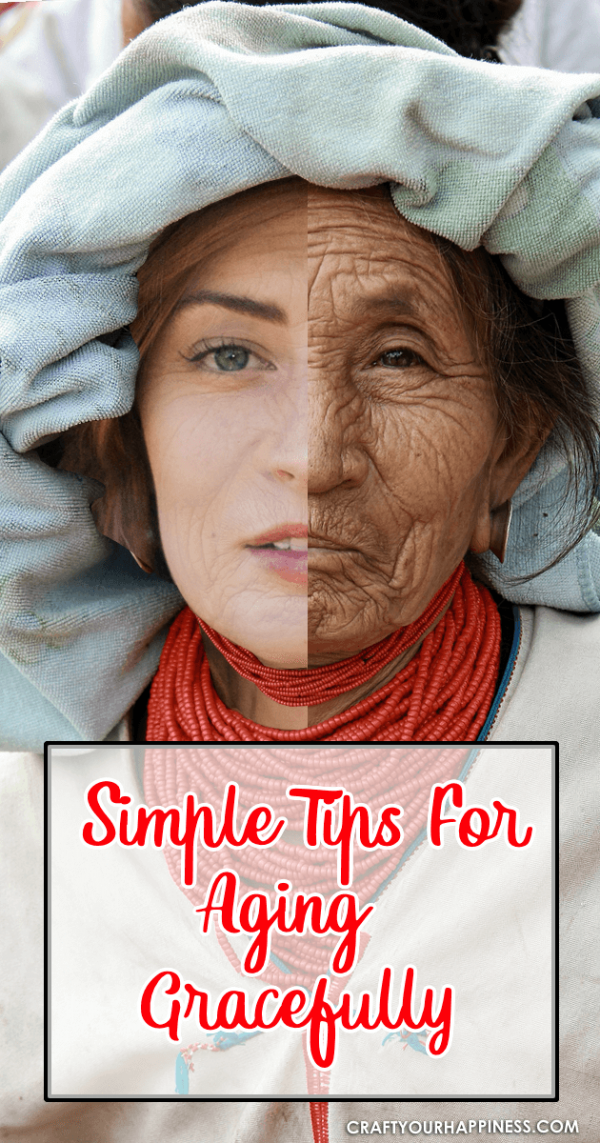 Simple Tips For Aging Gracefully – Craft Your Happiness