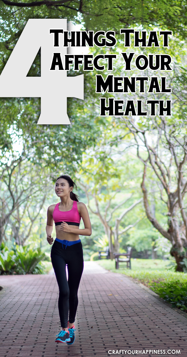 4 Things That Affect Your Mental Health