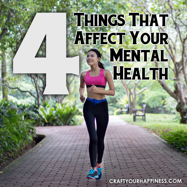 4 Things That Affect Your Mental Health