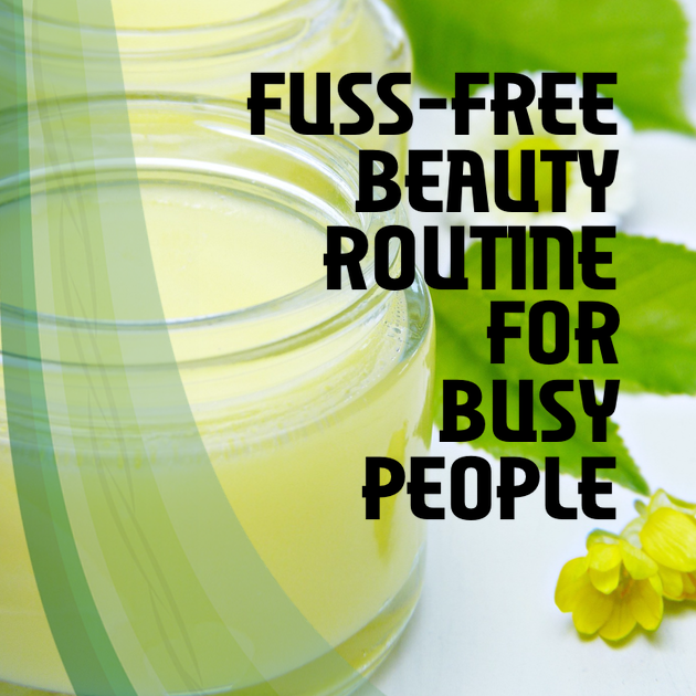 Everyone wants to look good but most of also have a busy schedule. Here is some general basic fuss-free beauty routine for busy people.