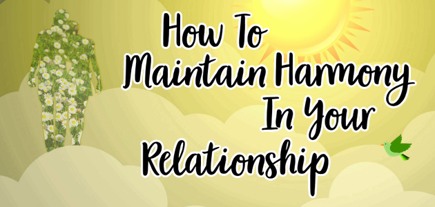 How to Maintain Harmony in Your Relationship
