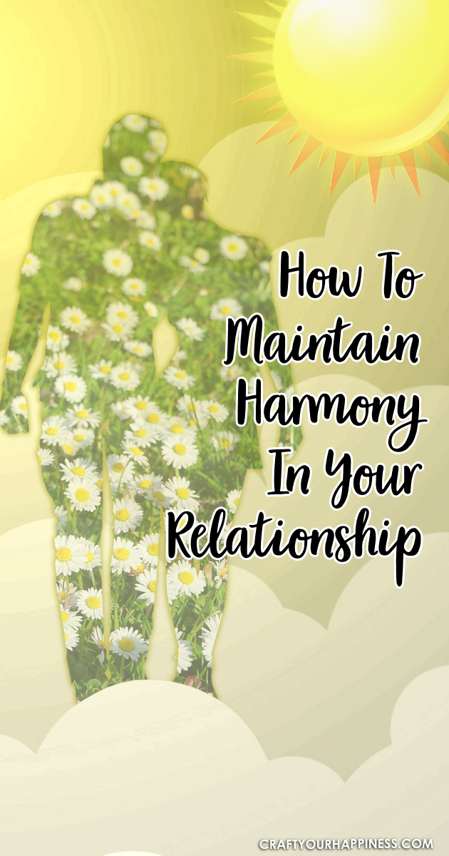 No relationship worth staying in should involve constant battling, arguing and fighting. Learn How to Maintain Harmony in Your Relationship.