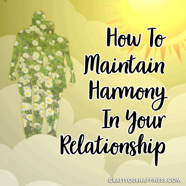 No relationship worth staying in should involve constant battling, arguing and fighting. Learn How to Maintain Harmony in Your Relationship.