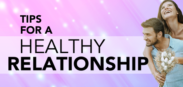 Tips For A Healthy Relationship