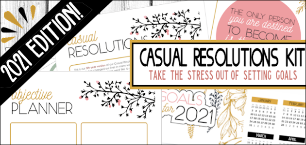It's 2021 & goals have never been easier! This is our 6th edition of our FREE & popular Casual Resolutions Kit with a whole new theme & ideas!