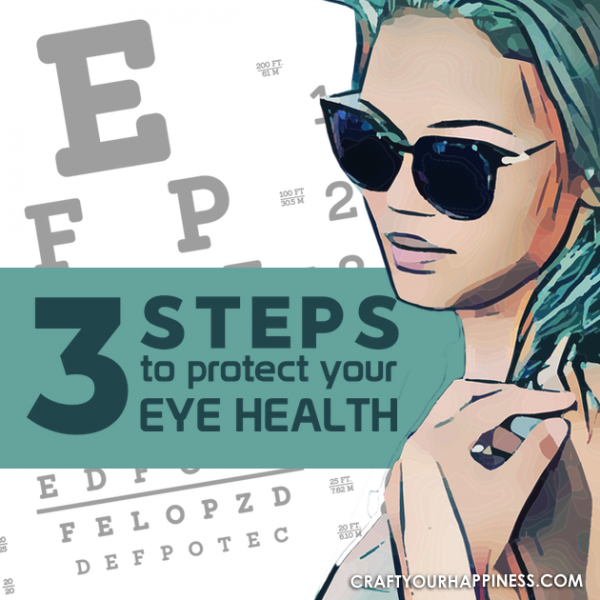 Three Ways to Protect Your Eye Health