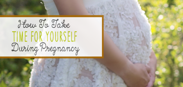 Pregnancy Can Be Tough Here’s How to Take Some Time Out for You