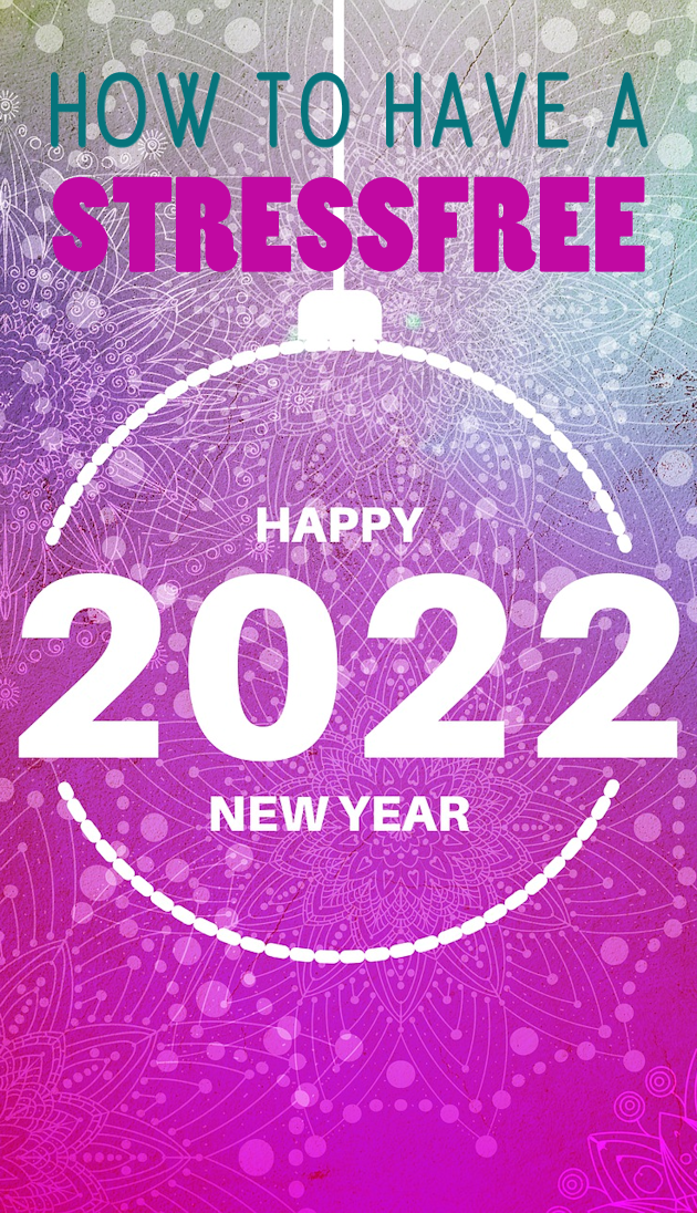 As 2022 approaches, people can look to put the current year behind them. We've got some ideas on how to have a stress free 2022!