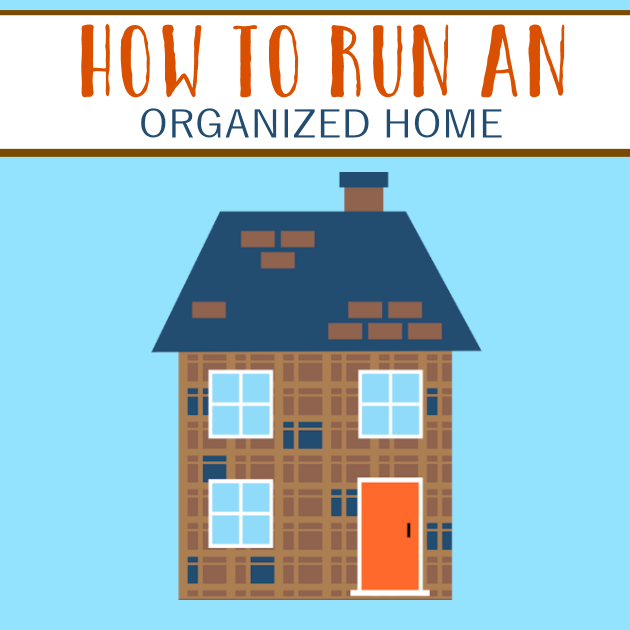 How to Run an Organized Household