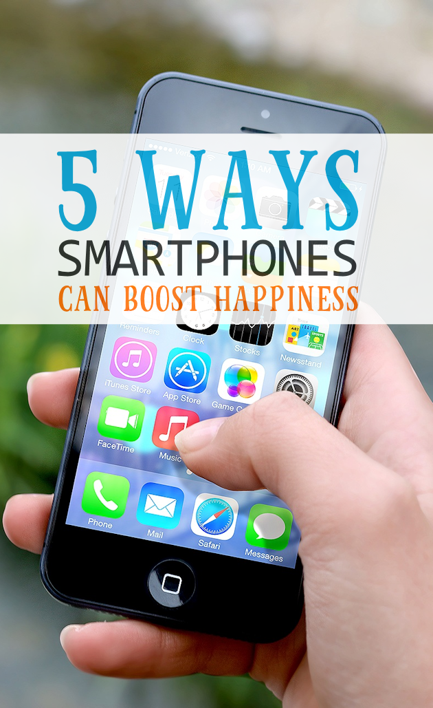 5 Ways Your Smartphone Can Boost Your Happiness