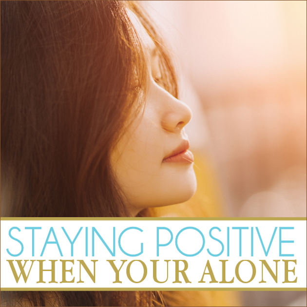 If you find yourself alone and feeling down we've got some ideas to give you a helping hand and help you stay positive!
