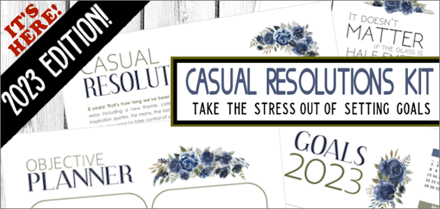 Looking for stress free New Year's Resolutions? Download our popular FREE 21 page Casual Resolutions Kit for 2023! We make goals fun!
